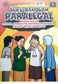 Buku Panduan Paralegal: Proses Hukum Pidana - Perdata dan Pengorganisasian Rakyat untuk Advokasi