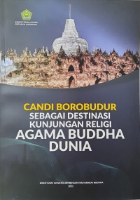 Candi Borobudur sebagai Destinasi Kunjungan Religi Agama Buddha Dunia