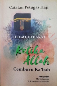 Image of Catatan Petugas Haji: Ketika Allah Cemburu Ka'bah