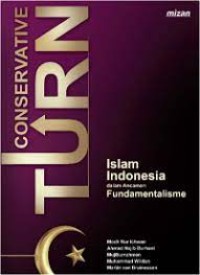 Conservative Turn: Islam Indonesia dalam Ancaman Fundamentalisme