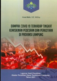 Dampak Covid 19 Terhadap Tingkat Kemiskinan Pedesaan dan Perkotaan di Propinsi Lampung : Laporan Hasil Penelitian