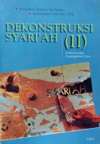 Dekonstruksi Syari'ah (II) : Kritik Konsep, Penjelajahan Lain