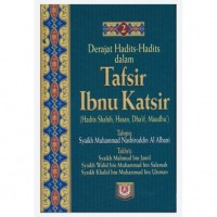 Derajat Hadits-Hadits Dalam Tafsir Ibnu Katsir 2 (Hadits Shahih, Hasan, Dha'if, Maudhu)