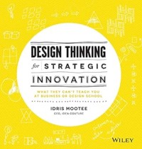 Image of Design for Strategic Innovation : What They Can't Teach You at Business or Design School