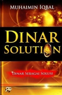 Dinar Solution = Dinar sebagai Solusi