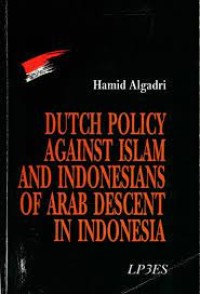Dutch Policy Againts Islam And Indonesians Of Arab Descent In Indonesia