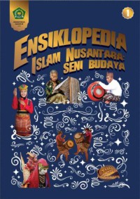 Ensiklopedia Seni Budaya Islam di Nusantara Jilid 1