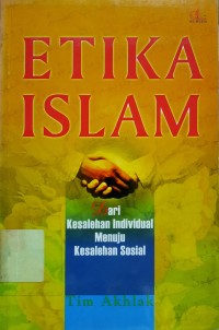 Etika Islam dari Kesalehan Individual Menuju Kesalehan Sosial