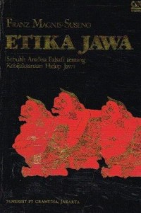 Etika Jawa: Sebuah Analisa Falsafi tentang Kebijaksanaan Hidup Jawa