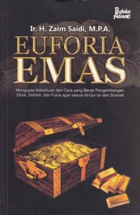 Euforia Emas: Mengupas Kekeliruan dan Cara yang Benar Pengembangan Dinar, Dirham, dan Fulus Agar Sesuai Al-Quran dan Sunnah