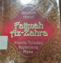 Fatimah Az-Zahra: Wanita Teladan Sepanjang Masa