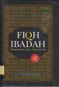 Image of Fiqh Ibadah: Thaharah, Shalat, Zakat, Puasa, dan Haji