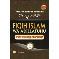 Fiqih Islam Wa Adillatuhu Jilid 4: Sumpah, Nadzar, Hal-Hal yang Dibolehkan & Dilarang, Kurban & Aqiqah, Teori-Teori Fiqih