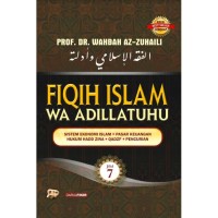 Fiqih Islam Wa Adillatuhu Jilid 7: Sistem Ekonomi Islam, Pasar Keuangan, Hukum Hadd Zina, Qadzf, Pencurian