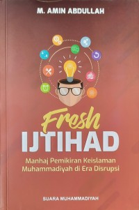 Fresh Ijtihad Manhaj Pemikiran Muhammadiyah di Era Disrupsi