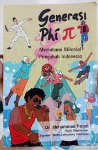 Generasi PHI: Memahami Milenial Pengubah Indonesia