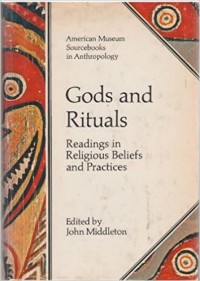 Gods and Rituals: Readings in Religious Beliefs and Practices