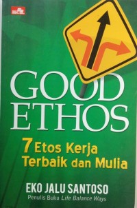 Good Ethos: 7 Etos Kerja Terbaik dan Mulia