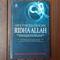 Image of Hidup Mulia Dengan Ridha Allah: Menyingkap Rahasia Ridha, Syukur, dan Ikhlas untuk Mewujudkan Ketentraman Jiwa