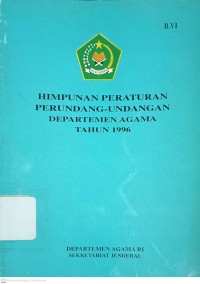Himpunan Peraturan Perundang-Undangan Departemen Agama Tahun 1996