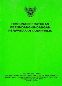 Image of Himpunan Peraturan Perundang-Undangan Perwakafan Tanah Milik