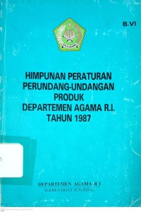 Himpunan Peraturan Perundang-Undangan  Produk Departemen Agama R.1 Tahun 1987
