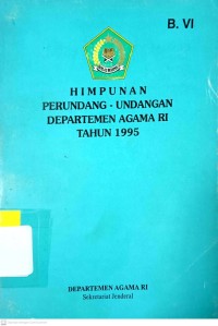 Himpunan Peraturan Perundang-Undangan Produk Departemen Agama RI Tahun 1995