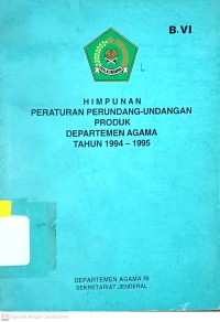 Himpunan Peraturan Perundang-Undangan Produk Departemen Agama Tahun 1994-1995