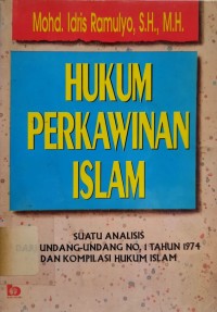 Hukum Perkawinan Islam : Suatu Analisis dari Undang-Undang Nomor 1 Tahun 1974 dan Kompilasi Hukum Islam
