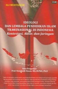 Ideologi dan Lembaga Pendidikan Islam Transnasional di Indonesia: Kontestasi, Aktor, dan Jaringan
