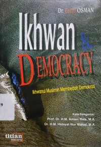 Image of Ikhwan and Democracy : Ikhwanul Muslimin Membedah Demokrasi