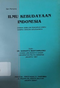 Ilmu Kebudayaan Indonesia: zaman sebelum pengaruh hindu sampai dengan sesudahnya