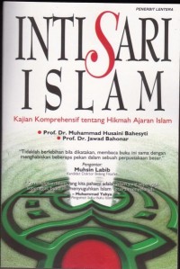 Intisari Islam: kajian komprehensif tentang hikmah ajaran islam