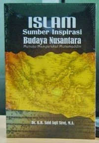 Islam: Sumber Inspirasi Budaya Nusantara Menuju Masyarakat Mutamaddin
