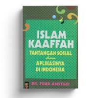 Image of Islam Kaaffah: Tantangan Sosial dan Aplikasinya Di Indonesia
