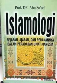 Islamologi: Sejarah,Ajaran, Dan Peranannya Dalam Peradaban Umat Manusia