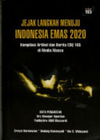 Jejak Langkah Menuju Indonesia Emas 2020: Kompilasi Artikel Dan Berita ESQ 165 Di Media Massa