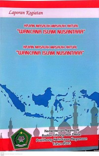 Image of Kajian Masalah-Masalah Aktual Wacana Islam Nusantara : Laporan Kegiatan