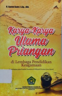 Karya-karya Ulama Priangan di Lembaga Pendidikan Keagamaan : Studi Kajian pada Pondok Pesantren di Wilayah Propinsi Jawa Barat