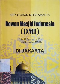 Image of Keputusan Muktamar IV Dewan Masjid Indonesia (DMI) 22-27 Sya'ban 1420H 1-5 Desember 1999 M di Jakarta