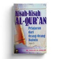 Kisah-Kisah Al-Qur'an Jilid-3: Pelajaran Dari Orang-Orang Dahulu