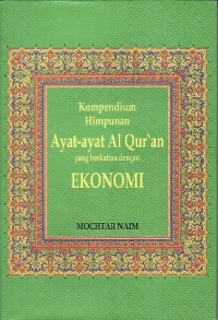 Kompendium Himpunan Ayat-ayat Al'Qur'an Yang Berkaitan Dengan Ekonomi