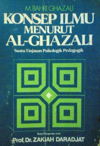Image of Konsep Ilmu Menurut Al-Ghazali: Suatu Tinjauan Psikologik Pedagogik
