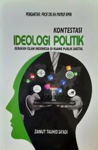 Kontestasi Ideologi Politik Gerakan Islam Indonesia di Ruang Publik Digital