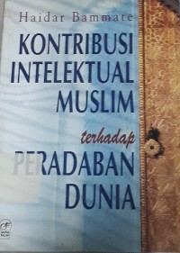 Kontribusi Intelektual Muslim Terhadap Peradaban Dunia