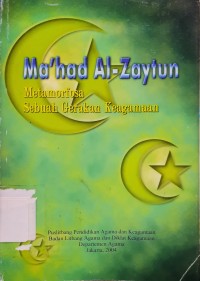 Image of Ma'had Al-Zaytun : Metamorfosa Sebuah Gerakan Keagamaan