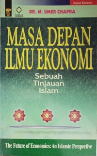 Image of Masa Depan Ilmu Ekonomi : Sebuah Tinjauan Islam