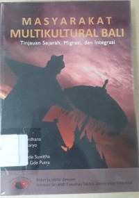 Masyarakat Multikultural Bali: Tinjaun Sejarah,Migrasi dan Integrasi