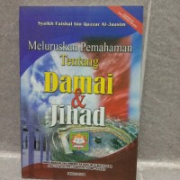 Meluruskan Pemahaman Tentang Damai & Jihad
