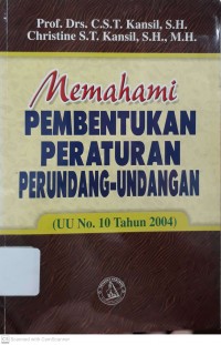 Memahami Pembentukan Peraturan Perundang-undangan : Undang-Undang Nomor 10 Tahun 2004